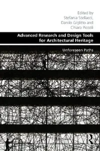 Buy Advanced Research and Design Tools for Architectural Heritage (English, Stefania Stellacci | Danilo Giglitto | Chiara Piccoli) — BookShops.in