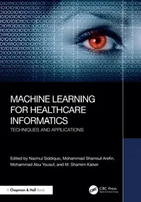 Buy Machine Learning for Healthcare Informatics (English, Nazmul Siddique | Mohammad Shamsul Arefin | Mohammad Abu Yousuf) — BookShops.in