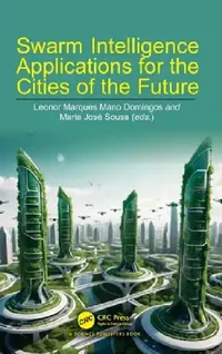 Buy Swarm Intelligence Applications for the Cities of the Future (English, Leonor Marques Mano Domingos | Maria José Sousa) — BookShops.in