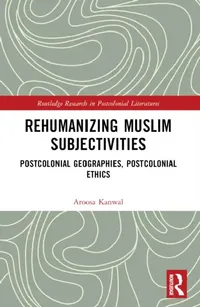 Buy Rehumanizing Muslim Subjectivities (English, Aroosa Kanwal) — BookShops.in