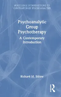 Buy Psychoanalytic Group Psychotherapy (English, Richard M. Billow) — BookShops.in