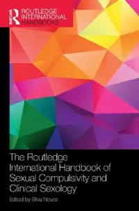 Buy The Routledge International Handbook of Sexual Compulsivity and Clinical Sexology (English, Silva Neves) — BookShops.in