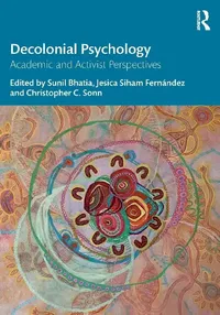 Buy Decolonial Psychology (English, Sunil Bhatia | Jesica Siham Fernandez | Christopher C. Sonn) — BookShops.in