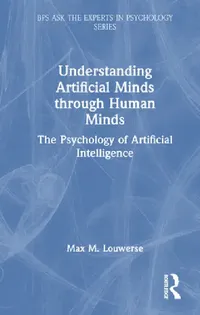 Buy Understanding Artificial Minds Through Human Minds (English, Max M. Louwerse) — BookShops.in