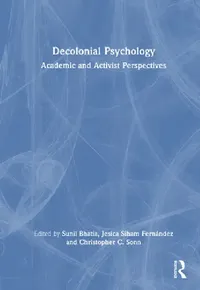 Buy Decolonial Psychology (English, Sunil Bhatia | Jesica Siham Fernández | Christopher C. Sonn) — BookShops.in