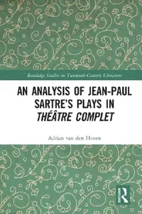 Buy An Analysis of Jean-Paul Sartre's Plays in Théâtre Complet (English, Adrian Van Den Hoven) — BookShops.in