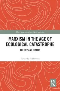 Buy Marxism in the Age of Ecological Catastrophe (English, Eduardo Sá Barreto) — BookShops.in