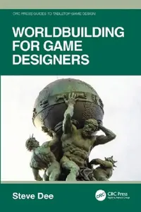 Buy World Building for Game Designers by Steve Dee | CRC Press Hardcover | Tabletop Game Design Book for Students & Professionals — BookShops.in