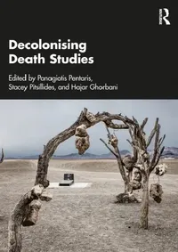 Buy Decolonising Death Studies (English, Panagiotis Pentaris | Stacey Pitsillides | Hajar Ghorbani) — BookShops.in