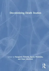 Buy Decolonising Death Studies (English, Panagiotis Pentaris | Stacey Pitsillides | Hajar Ghorbani) — BookShops.in