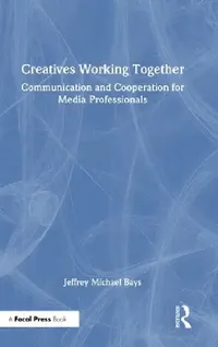 Buy Creatives Working Together (English, Jeffrey Michael Bays) — BookShops.in
