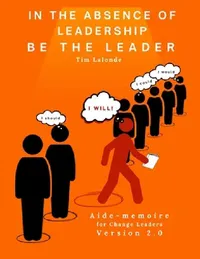Buy In the absence of leadership be the Leader - 2nd Edition (English, Tim LaLonde) — BookShops.in