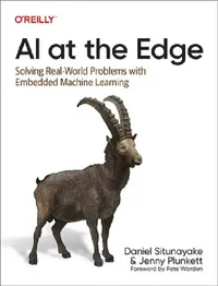 Buy AI at the Edge (English, Daniel Situnayake) — BookShops.in