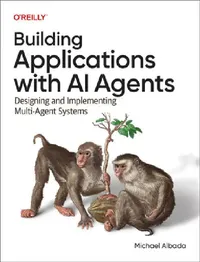 Buy Building Applications with AI Agents (English, Michael Albada) — BookShops.in