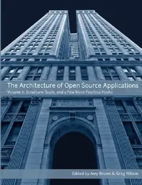 Buy The Architecture of Open Source Applications, Volume II (English, Amy Brown | Greg Wilson) — BookShops.in