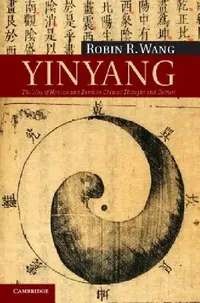 Buy Yinyang: The Way of Heaven and Earth in Chinese Thought and Culture: 11 | by Robin R. Wang | ‎ Cambridge University Press | ‎ English — BookShops.in