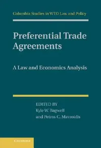 Buy Preferential Trade Agreements: A Law and Economics Analysis | by Kyle W. Bagwell | Petros C. Mavroidis | ‎ Cambridge University Press | ‎ English | ‎ Illustrated Edition — BookShops.in
