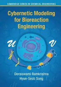 Buy Cybernetic Modeling for Bioreaction Engineering (English, Doraiswami Ramkrishna | Hyun-Seob Song) — BookShops.in