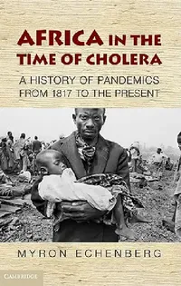 Buy Africa in the Time of Cholera (English, Myron Echenberg) — BookShops.in