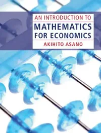 Buy An Introduction to Mathematics for Economics (English, Akihito Asano) — BookShops.in