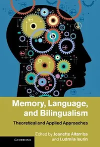 Buy Memory, Language, and Bilingualism (English, Jeanette Altarriba | Ludmila Isurin) — BookShops.in