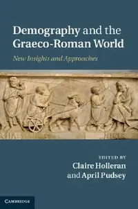 Buy Demography and the Graeco-Roman World (English, Claire Holleran | April Pudsey) — BookShops.in