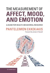 Buy The Measurement of Affect, Mood, and Emotion: A Guide for Health-Behavioral Research | by Panteleimon Ekkekakis | James A. Russell | Cambridge University Press | English | New Edition — BookShops.in