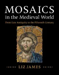 Buy Mosaics in the Medieval World (English, Liz James) — BookShops.in