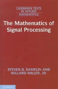 Buy The Mathematics of Signal Processing (English, Steven B. Damelin) — BookShops.in