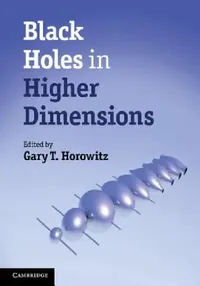 Buy BLACK HOLES IN HIGHER DIMENSIONS | by Gary T. Horowitz | ‎ Cambridge University Press | ‎ English — BookShops.in