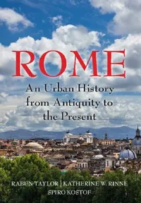Buy Rome (English, Rabun Taylor | Katherine Rinne | Spiro Kostof) — BookShops.in