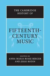Buy The Cambridge History of Fifteenth-Century Music (English, Anna Maria Busse Berger | Jesse Rodin) — BookShops.in