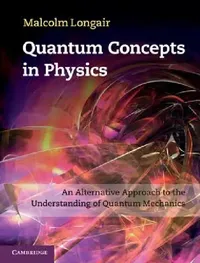 Buy Quantum Concepts in Physics (English, Malcolm Longair) — BookShops.in