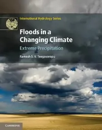 Buy Floods in a Changing Climate (English, Ramesh S. V. Teegavarapu) — BookShops.in