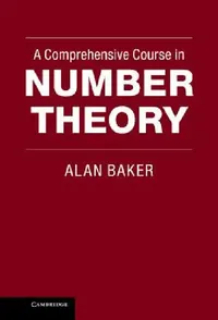 Buy A Comprehensive Course in Number Theory (English, Alan Baker) — BookShops.in