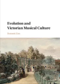 Buy Evolution and Victorian Musical Culture (English, Bennett Zon) — BookShops.in