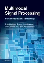 Multimodal Signal Processing: Human Interactions in Meetings | by Steve Renals | Hervé Bourlard | Jean Carletta | ‎ Cambridge University Press | ‎ English view 3