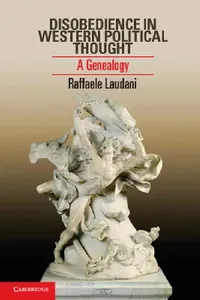 Buy Disobedience in Western Political Thought (English, Raffaele Laudani) — BookShops.in