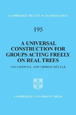A Universal Construction for Groups Acting Freely on Real Trees: 195 | by Ian Chiswell | Thomas Müller | ‎ Cambridge University Press | ‎ English view 2