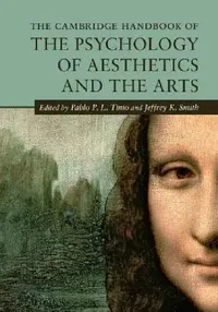 Buy The Cambridge Handbook of the Psychology of Aesthetics and the Arts | by Pablo P. L. Tinio | Jeffrey K. Smith | ‎ Cambridge University Press | ‎ English | ‎ Illustrated Edition — BookShops.in