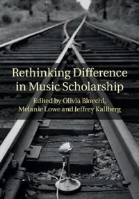 Buy Rethinking Difference in Music Scholarship (English, Olivia Bloechl | Melanie Lowe | Jeffrey Kallberg) — BookShops.in
