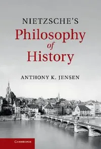 Buy Nietzsche's Philosophy of History (English, Anthony Jensen) — BookShops.in