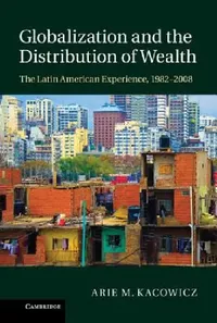 Buy Globalization and the Distribution of Wealth (English, Arie M. Kacowicz) — BookShops.in