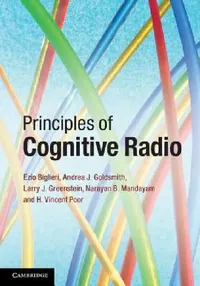 Buy Principles of Cognitive Radio (English, Ezio Biglieri | Andrea J. Goldsmith | Larry J. Greenstein) — BookShops.in