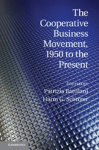 Buy The Cooperative Business Movement, 1950 to the Present (English, Patrizia Battilani | Harm G. Schröter) — BookShops.in