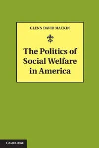 Buy The Politics of Social Welfare in America (English, Glenn David Mackin) — BookShops.in