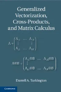 Buy Generalized Vectorization, Cross-Products, and Matrix Calculus (English, Darrell A. Turkington) — BookShops.in
