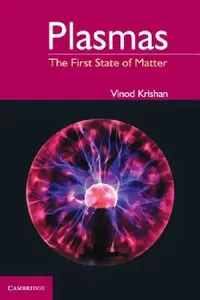 Buy PLASMAS : THE FIRST STATE OF MATTER | by Vinod Krishan | Cambridge University Press | English — BookShops.in