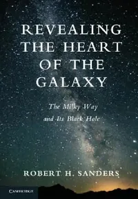 Buy Revealing the Heart of the Galaxy (English, Robert H. Sanders) — BookShops.in