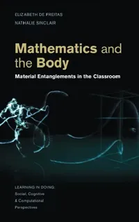 Buy Mathematics and the Body (English, Elizabeth de Freitas | Nathalie Sinclair) — BookShops.in
